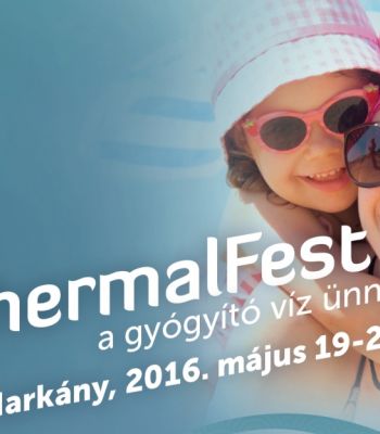 ThermalFest - a gyógyító víz ünnepe